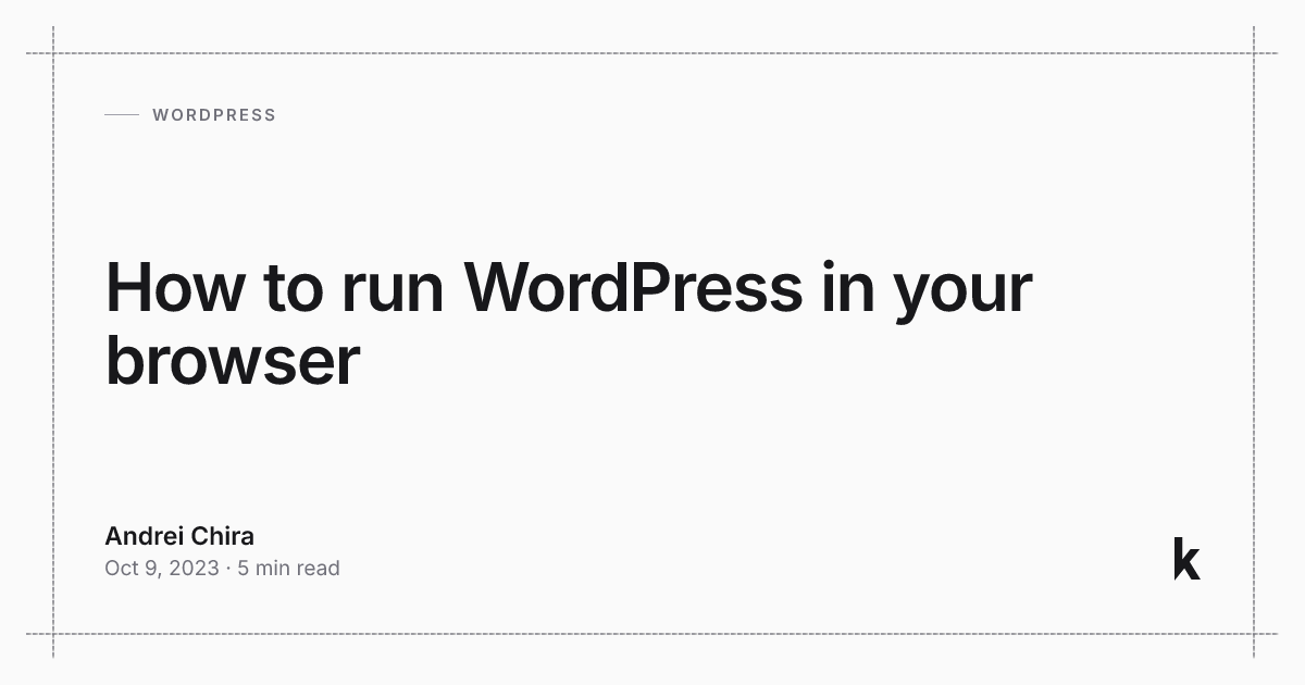 How to run WordPress in your browser — Kiravo WordPress hosting